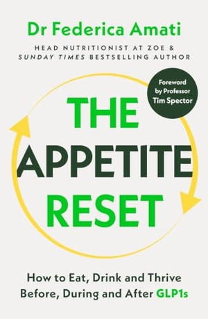 Amati, Federica. The Appetite Reset - How to Eat, Drink and Thrive Before, During and After GLP-1s. Penguin Books Ltd (UK), 2026.