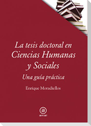La tesis doctoral en ciencias humanas y sociales : una guía práctica