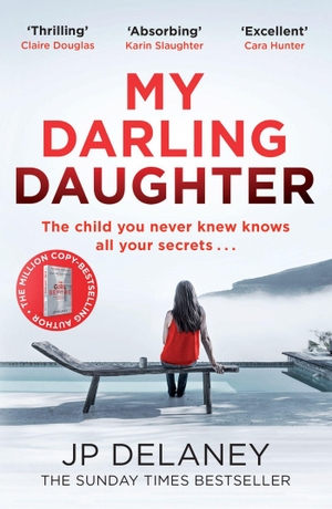 Delaney, Jp. My Darling Daughter - the addictive, twisty thriller from the author of THE GIRL BEFORE. The Murder Room, 2023.