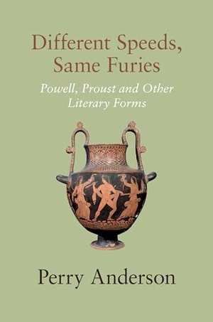 Anderson, Perry. Different Speeds, Same Furies - Powell, Proust and other Literary Forms. Verso Books, 2022.