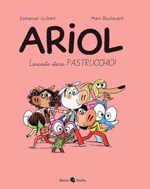 Guibert, Emmanuel / Marc Boutavant. Lasciate stare Pastrucchio! Ariol. Vol. 15. Becco Giallo, 2026.