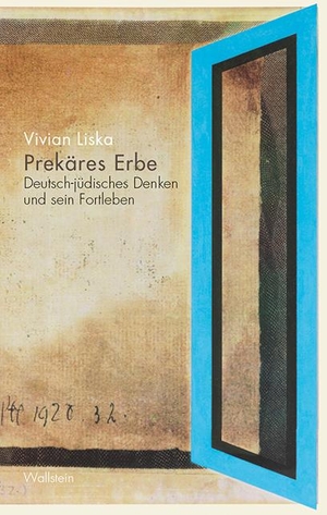Liska, Vivian. Prekäres Erbe - Deutsch-jüdisches Denken und sein Fortleben. Wallstein Verlag GmbH, 2021.