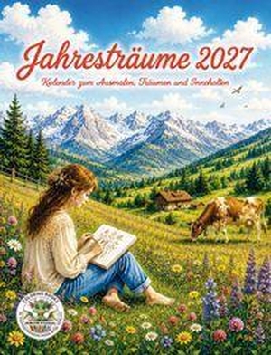Holland, Nanja. Jahresträume 2027 - Kalender zum Ausmalen, Träumen und Innehalten - Kalender-Malbuch für Erwachsene mit 12 Monatsblättern sowie Seiten für Tagebucheintragungen und Notizen für kreative Momente. Papierfresserchens MTM-Ve, 2026.