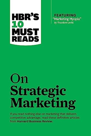 Review, Harvard Business / Christensen, Clayton M. et al. HBR's 10 Must Reads on Strategic Marketing (with featured article "Marketing Myopia," by Theodore Levitt). Harvard Business Review Press, 2013.