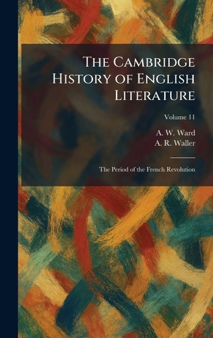 Ward, A. W. / A. R. Waller. The Cambridge History of English Literature - The Period of the French Revolution. Gale, U.S. Supreme Court Records, 2026.