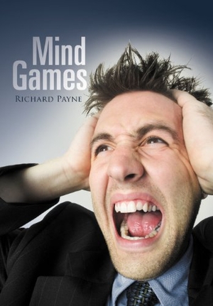 Payne, Richard. Mind Games. Xlibris US, 2012.