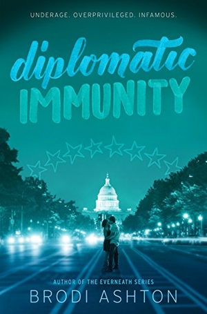 Ashton, Brodi. Diplomatic Immunity. HarperCollins, 2016.