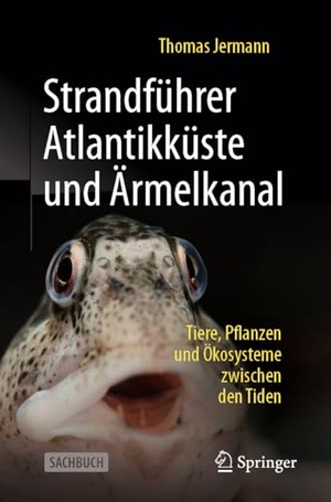 Jermann, Thomas. Strandführer Atlantikküste und Ärmelkanal - Tiere, Pflanzen und Ökosysteme zwischen den Tiden. Springer, 2025.