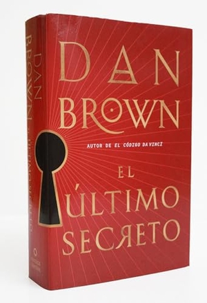 Brown, Dan. El Último Secreto / The Secret of Secrets. Prh Grupo Editorial, 2025.