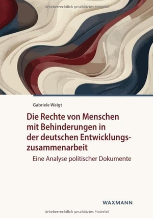 Weigt, Gabriele. Die Rechte von Menschen mit Behinderungen in der deutschen Entwicklungszusammenarbeit - Eine Analyse politischer Dokumente. Waxmann Verlag, 2025.