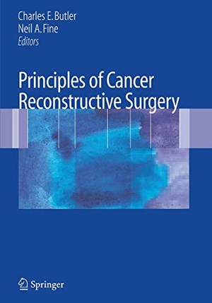 Fine, Neil A. / Charles E. Butler (Hrsg.). Principles of Cancer Reconstructive Surgery. Springer US, 2016.