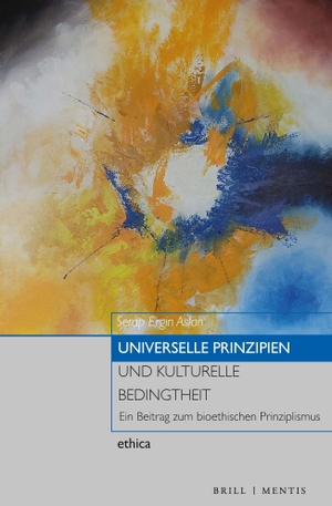 Ergin Aslan, Serap. Universelle Prinzipien und kulturelle Bedingtheit - Ein Beitrag zum bioethischen Prinziplismus. Mentis Verlag GmbH, 2024.