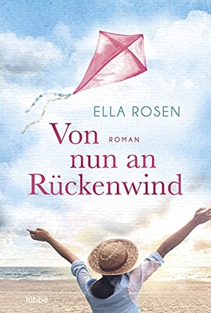 Rosen, Ella. Von nun an Rückenwind - Roman. Lübbe, 2022.