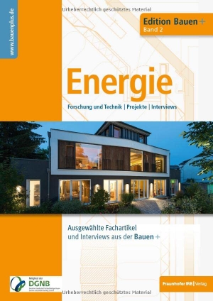 Eberl-Pacan, Reinhard / Klaus-Jürgen Edelhäuser et al (Hrsg.). Bauen+ Schwerpunkt: Energie. - Forschung und Technik, Projekte, Interviews.. Fraunhofer Irb Stuttgart, 2022.
