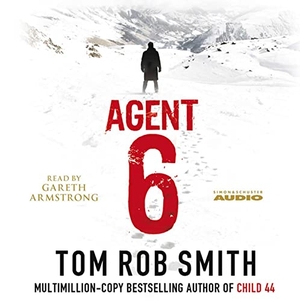 Smith, Tom Rob. Agent 6. Simon & Schuster UK Ltd, 2011.