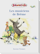 Die Bremer Stadtmusikanten. Sonderausgabe französisch