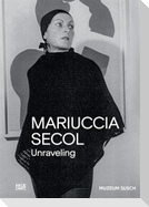 Mariuccia Secol. Unraveling