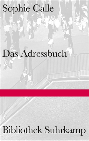 Calle, Sophie. Das Adressbuch. Suhrkamp Verlag AG, 2019.