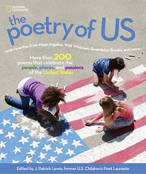 Lewis, J. Patrick / National Geographic Kids. The Poetry of US - Celebrate the People, Places, and Passions of America. National Geographic Kids, 2018.