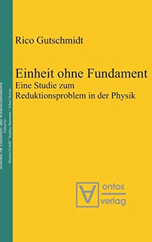 Gutschmidt, Rico. Einheit ohne Fundament - Eine Studie zum Reduktionsproblem in der Physik. De Gruyter, 2009.