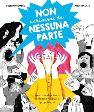Romero Mariño, Soledad. Non arriverai da nessuna parte. Storie vere di persone che hanno realizzato i propri sogni. La Margherita, 2026.