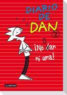 Diario de Dan 2. ¡No dan ni una!