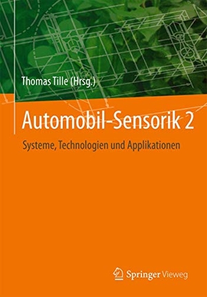 Tille, Thomas (Hrsg.). Automobil-Sensorik 2 - Systeme, Technologien und Applikationen. Springer Berlin Heidelberg, 2018.