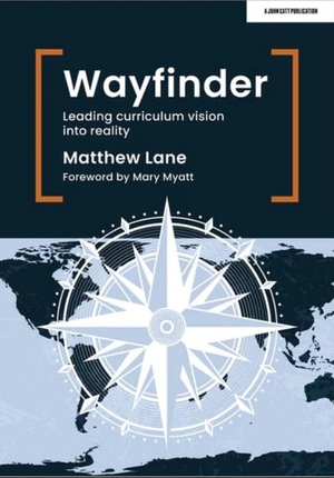 Lane, Matthew. Wayfinder - Leading curriculum vision into reality. Yen Press, 2023.