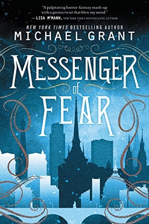 Grant, Michael. Messenger of Fear. HarperCollins, 2015.