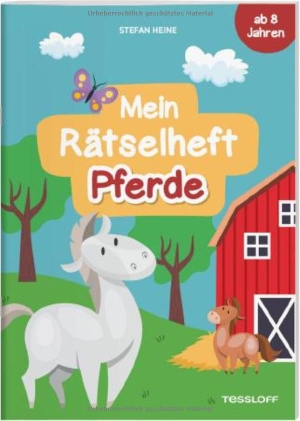 Heine, Stefan. Mein Rätselheft Pferde. Ab 8 Jahren - Symbolrätsel, Binoxxo, Quiz und vieles mehr vom Rätselmacher Stefan Heine. Tessloff Verlag, 2026.