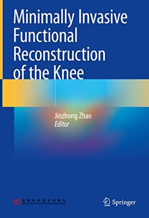 Zhao, Jinzhong (Hrsg.). Minimally Invasive Functional Reconstruction of the Knee. Springer Nature Singapore, 2023.