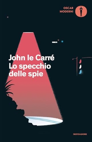 Le Carré, John. Lo specchio delle spie. Mondadori, 2025.