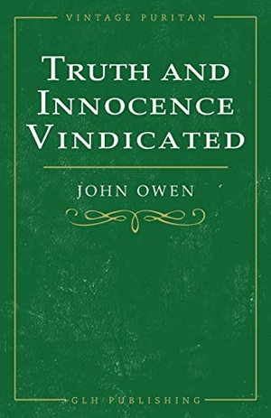 Owen, John. Truth and Innocence Vindicated. Glh Publishing, 2020.