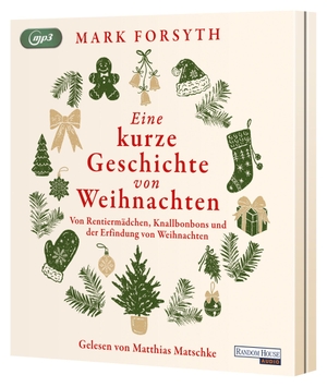 Forsyth, Mark. Eine kurze Geschichte von Weihnachten - Von Rentiermädchen, Knallbonbons und der Erfindung von Weihnachten. Random House Audio, 2026.