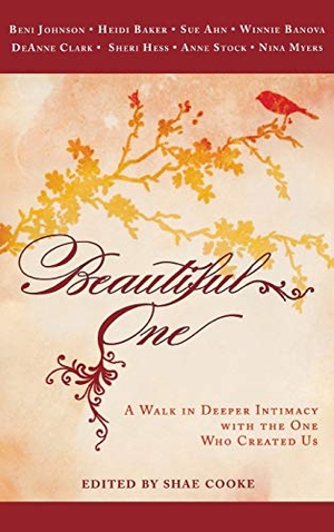 Johnson, Beni. Beautiful One - A Walk in Deeper Intimacy with the One Who Created Us. Destiny Image, 2010.