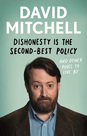 Mitchell, David. Dishonesty is the Second-Best Policy - And Other Rules to Live By. , 2019.