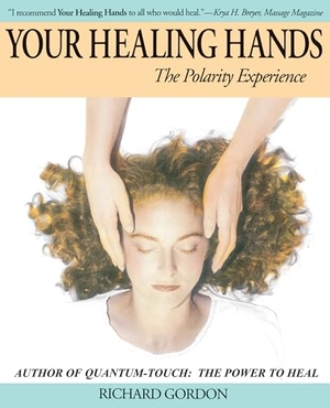 Gordon, Richard. Your Healing Hands - The Polarity Experience. North Atlantic Books, 2004.