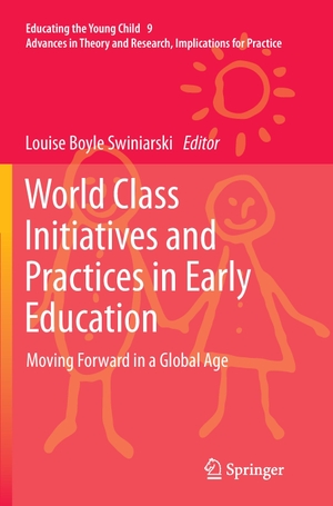 Boyle Swiniarski, Louise (Hrsg.). World Class Initiatives and Practices in Early Education - Moving Forward in a Global Age. Springer Netherlands, 2016.