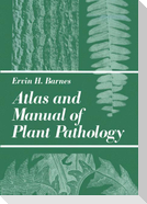 Atlas and Manual of Plant Pathology
