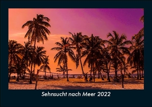 Tobias Becker. Sehnsucht nach Meer 2022 Fotokalender DIN A5 - Monatskalender mit Bild-Motiven aus Fauna und Flora, Natur, Blumen und Pflanzen. Vero Kalender, 2021.