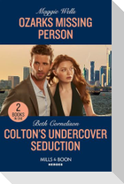 Ozarks Missing Person / Colton's Undercover Seduction