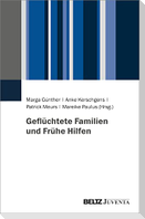 Geflüchtete Familien und Frühe Hilfen