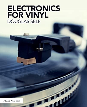 Self, Douglas. Electronics for Vinyl. Routledge, 2017.
