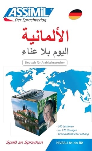 Assimil Gmbh (Hrsg.). ASSiMiL Deutsch ohne Mühe heute für Arabischsprecher - Deutschkurs in arabischer Sprache, Lehrbuch (Niveau A1-B2). Assimil-Verlag GmbH, 2018.