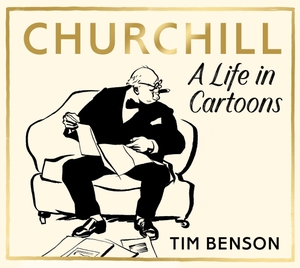 Benson, Tim. Churchill: A Life in Cartoons. Penguin Random House UK, 2024.