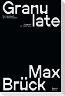 Max Brück: Granulate
