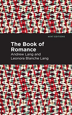 Lang, Andrew. The Book of Romance. Mint Editions, 2021.