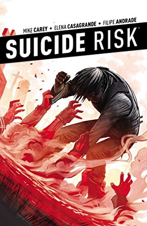 Carey, Mike. Suicide Risk Vol. 4. Boom Entertainment, 2015.