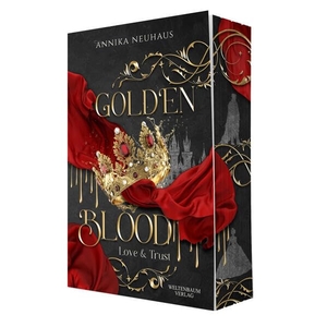 Neuhaus, Annika. Golden Blood - Love & Trust | mitreißende Romantasy-Dilogie über verbotene Gefühle und unmöglichen Entscheidungen. Weltenbaum Verlag, 2026.