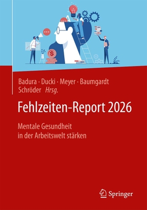 Badura, Bernhard / Antje Ducki et al (Hrsg.). Fehlzeiten-Report 2026 - Mentale Gesundheit in der Arbeitswelt stärken. Springer-Verlag GmbH, 2026.